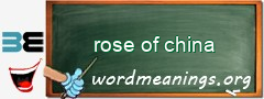WordMeaning blackboard for rose of china
